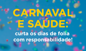 Carnaval e saúde: curta os dias de folia com responsabilidade
