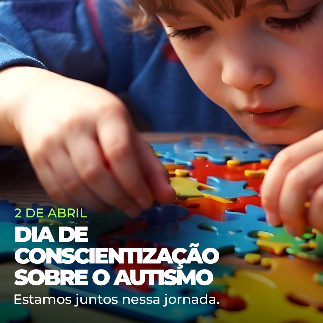 Dia Mundial de Conscientização sobre o Autismo: A Importância do Atendimento Humanizado e Inclusivo